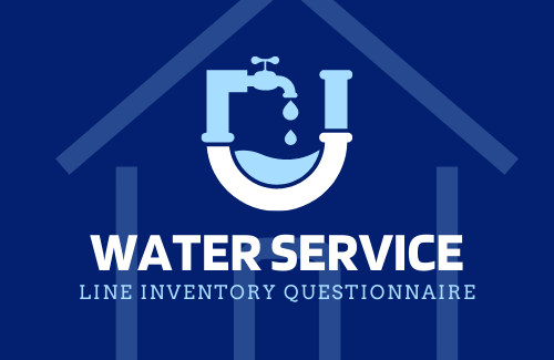 WATER SERVICE LINE INVENTORY QUESTIONNAIRE